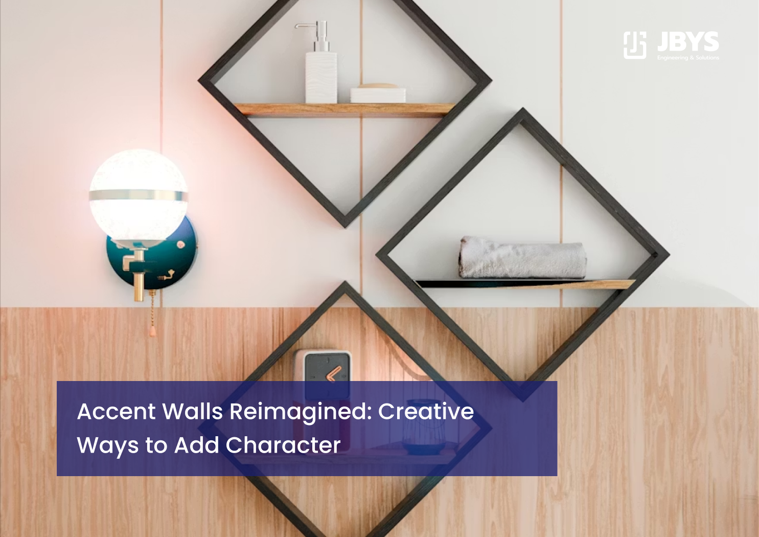 Accent Walls Reimagined: Creative Ways to Add Character